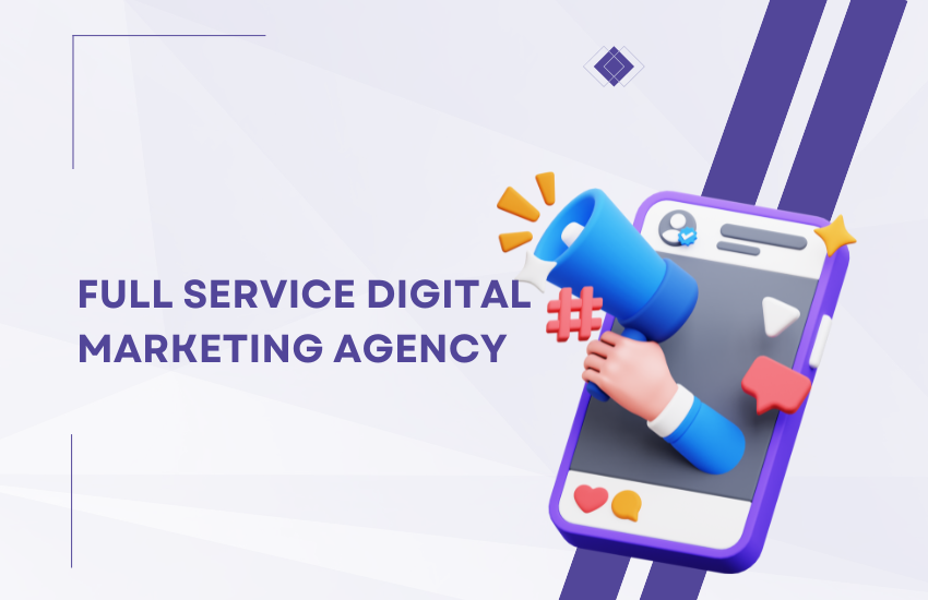 A digital marketing graphic on a light grey geometric background. The left side features the bold purple text "FULL SERVICE DIGITAL MARKETING AGENCY." On the right, a 3D-style illustration shows a hand emerging from a purple smartphone screen holding a blue megaphone. Floating around the phone are social media icons including a red hashtag, a red speech bubble, and orange stars. Two thick purple diagonal stripes run behind the phone.