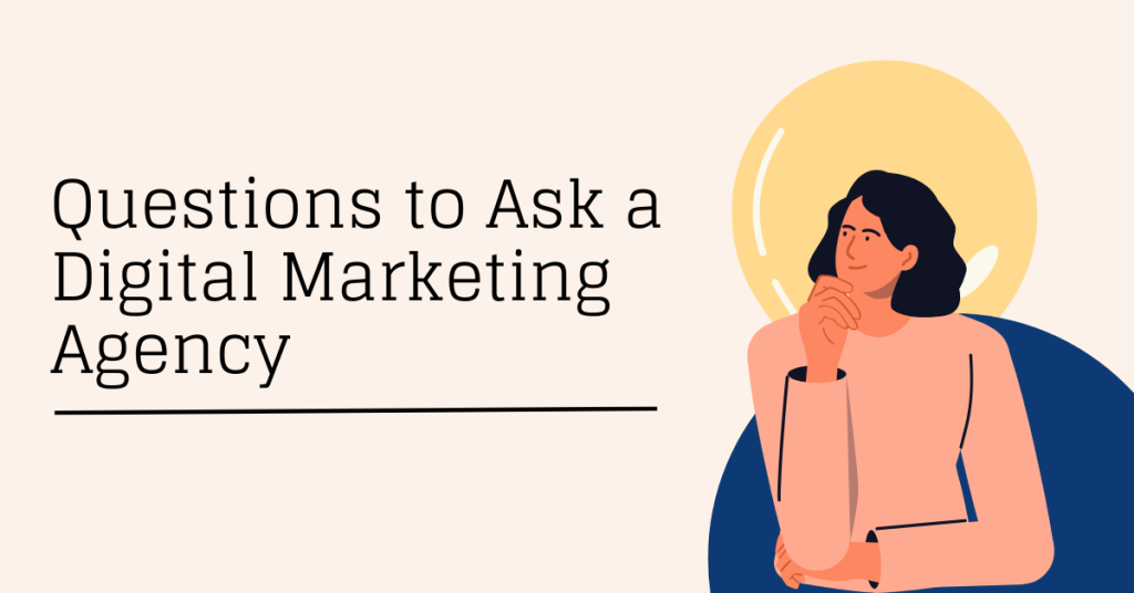 the image shows that a grapgic women is thinking Questions to Ask a Digital Marketing Agency