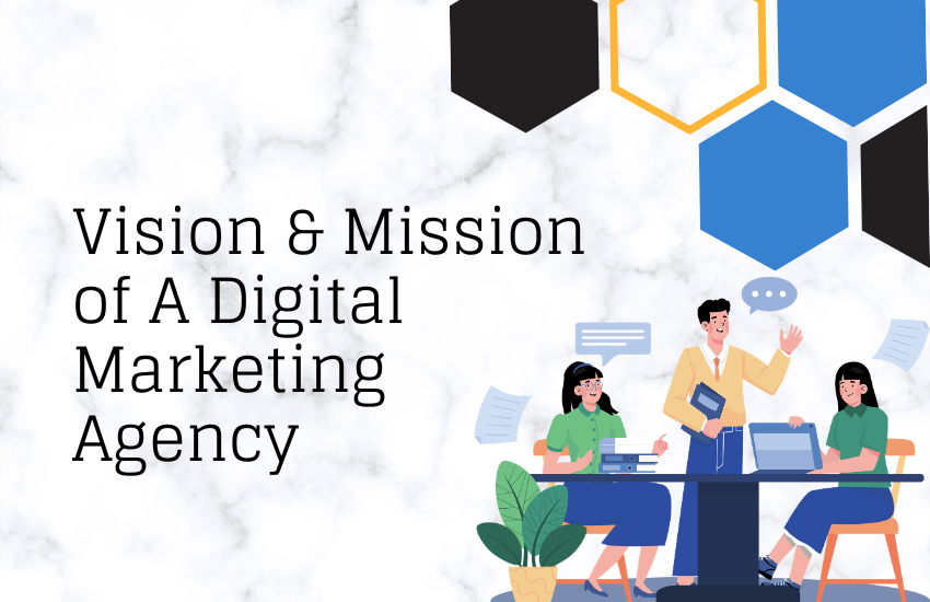 mission and vision of a digital marketing agency
